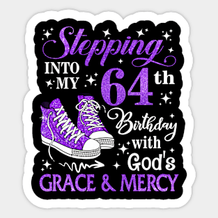 Stepping Into My 64th Birthday With God's Grace & Mercy Bday Sticker